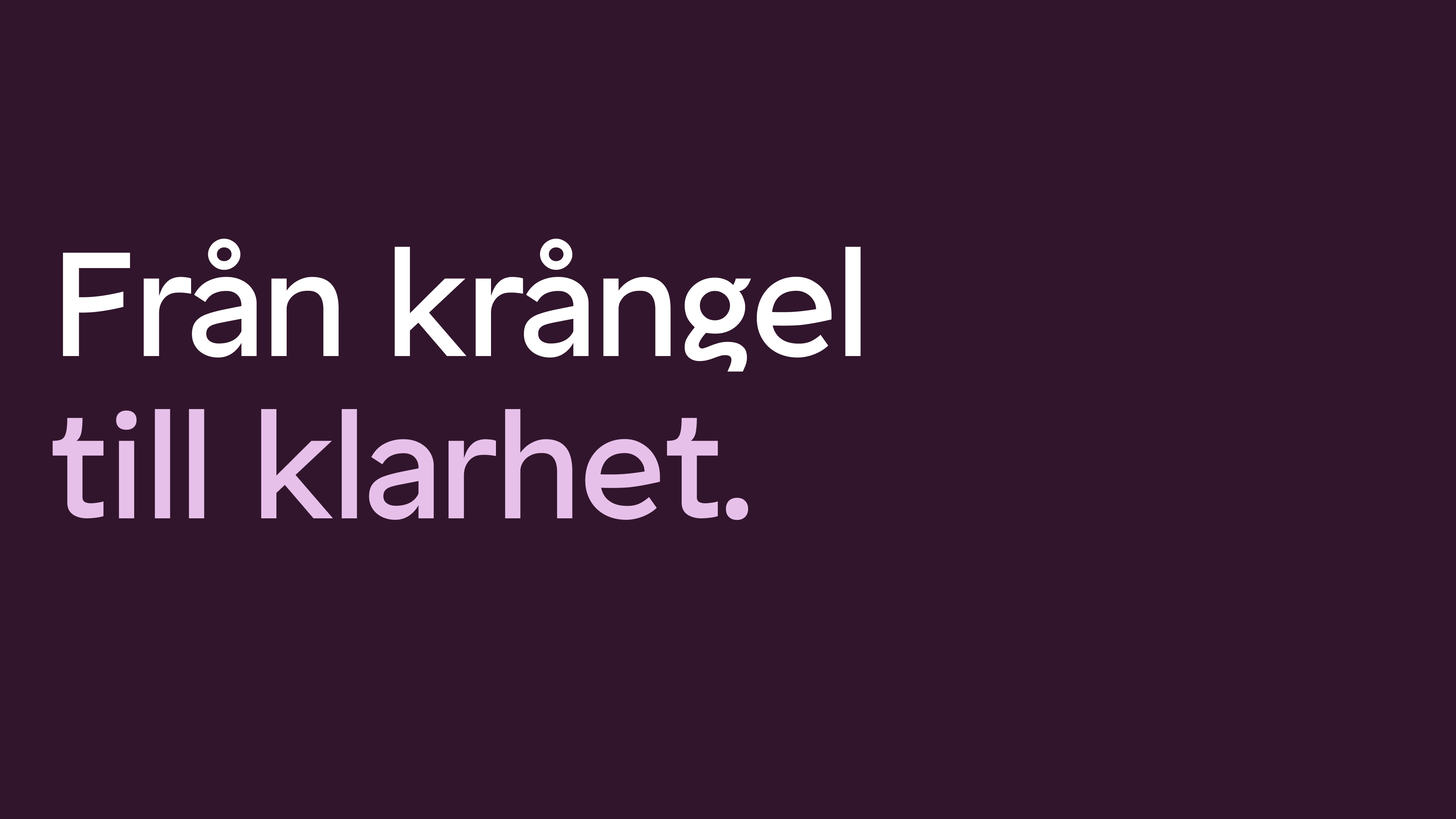 Från krångel till klarhet